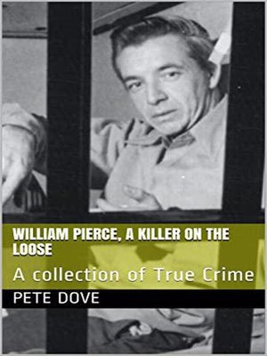 cover image of William Pierce, a Killer On the Loose a Collection of True Crime